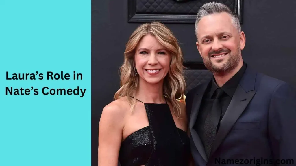 Laura’s Role in Nate’s Comedy